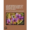 Life And Works Of Charlotte Brontë And H door Emily Brontë