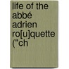 Life Of The Abbé Adrien Ro[U]Quette ("Ch door Knights Of Columbus. Assembly