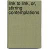 Link To Link, Or, Stirring Contemplations door Jesse Cruse