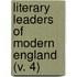 Literary Leaders Of Modern England (V. 4)