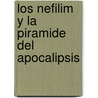 Los Nefilim y la Piramide del Apocalipsis by Patrick Heron
