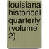 Louisiana Historical Quarterly (Volume 2)