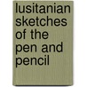Lusitanian Sketches Of The Pen And Pencil door William Henry Giles Kingston