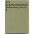 Lyra Czecho-Slovanská. Bohemian Poems, A