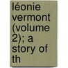 Léonie Vermont (Volume 2); A Story Of Th by Hamilton Murray