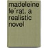 Madeleine Fe´Rat, A Realistic Novel