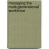 Managing The Multi-Generational Workforce door Robert G. Delcampo