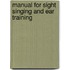 Manual For Sight Singing And Ear Training