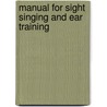 Manual For Sight Singing And Ear Training door Gary S. Karpinski