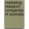 Marketing Research Companies of Australia by Not Available