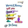 Marvin K. Mooney, Will You Please Go Now! door Dr. Seuss
