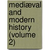 Mediæval And Modern History (Volume 2) door Wayne Ed. Myers