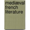 Mediæval French Literature by Gaston Bruno Paulin Paris