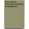 Mein dicker Mandala-Malblock Kindergarten door Johannes Rosengarten