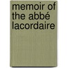 Memoir Of The Abbé Lacordaire door Charles Forbes Montalembert