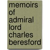 Memoirs Of Admiral Lord Charles Beresford door Charles Beresford