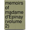 Memoirs Of Madame D'Épinay (Volume 2) by Louise Florence P�Tronille Epinay