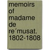 Memoirs Of Madame De Re´Musat. 1802-1808 by Re�Musat