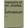 Memoirs Of Mr. Charles J. Yellowplush ... by William Makepeace Thackeray