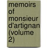 Memoirs of Monsieur D'Artignan (Volume 2) door Gatien De Courtilz De Sandras