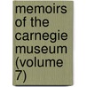 Memoirs of the Carnegie Museum (Volume 7) by Carnegie Institute Board of Trustees