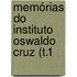 Memórias Do Instituto Oswaldo Cruz (T.1