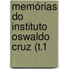 Memórias Do Instituto Oswaldo Cruz (T.1 by Instituto Oswaldo Cruz