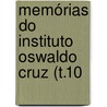 Memórias Do Instituto Oswaldo Cruz (T.10 by Instituto Oswaldo Cruz