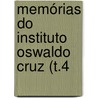 Memórias Do Instituto Oswaldo Cruz (T.4 by Instituto Oswaldo Cruz