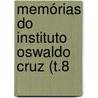 Memórias Do Instituto Oswaldo Cruz (T.8 door Instituto Oswaldo Cruz