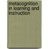 Metacognition in Learning and Instruction