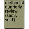 Methodist Quarterly Review (Ser.3, Vol.1) by Methodist Episcopal Church