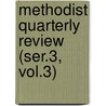 Methodist Quarterly Review (Ser.3, Vol.3) door Methodist Episcopal Church