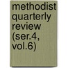 Methodist Quarterly Review (Ser.4, Vol.6) door Methodist Episcopal Church