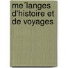 Me´Langes D'Histoire Et De Voyages door Joseph Ernest Renan