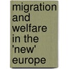 Migration And Welfare In The 'New' Europe door Carmel
