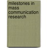 Milestones in Mass Communication Research door Shearon Lowery