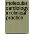 Molecular Cardiology In Clinical Practice