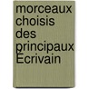 Morceaux Choisis Des Principaux Écrivain by Ars ne Darmesteter