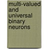 Multi-Valued And Universal Binary Neurons door Naum N. Aizenberg
