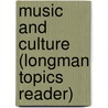 Music and Culture (Longman Topics Reader) door Anna Tomasino