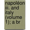 Napoléon Iii. And Italy (Volume 1); A Br door Robert Holmes Edleston