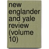 New Englander and Yale Review (Volume 10) door Edward Royall Tyler