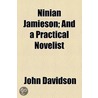 Ninian Jamieson; And A Practical Novelist door John Davidson