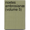 Noetes Ambrosianæ (Volume 5) door Robert Shelton Mackenzie