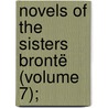 Novels Of The Sisters Brontë (Volume 7); door Charlotte Brontë