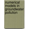 Numerical Models In Groundwater Pollution by Karel Kovarik