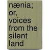 Nænia; Or, Voices From The Silent Land door J. T. Heatherthwayte