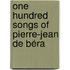 One Hundred Songs Of Pierre-Jean De Béra