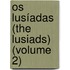 Os Lusíadas (The Lusiads) (Volume 2)